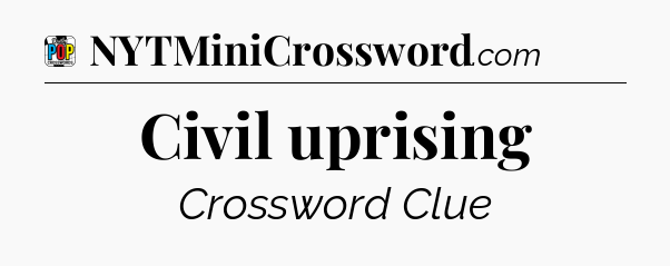 Civil uprising Crossword Clue