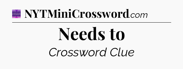 Needs to - Thomas Joseph Crossword