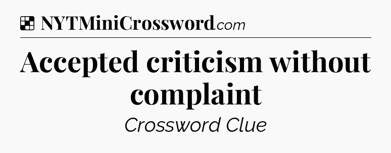 Solution: Accepted criticism without complaint - NYT Crossword