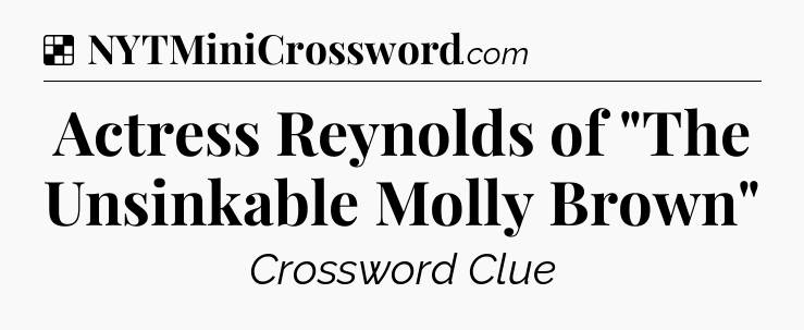 Solution: Actress Reynolds of 