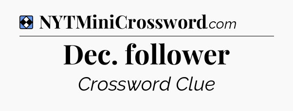 Solution: Dec. follower - NYT Mini Crossword