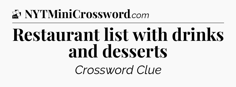 Restaurant list with drinks and desserts - Daily Themed Mini Crossword