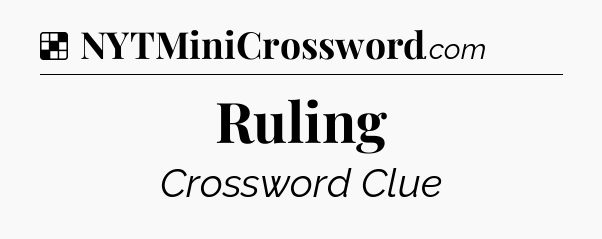 Solution: Ruling - NYT Crossword