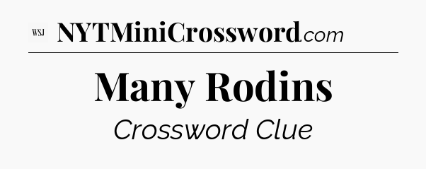 Many Rodins - WSJ Crossword