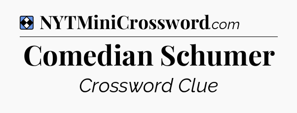 Solution: Comedian Schumer - NYT Mini Crossword