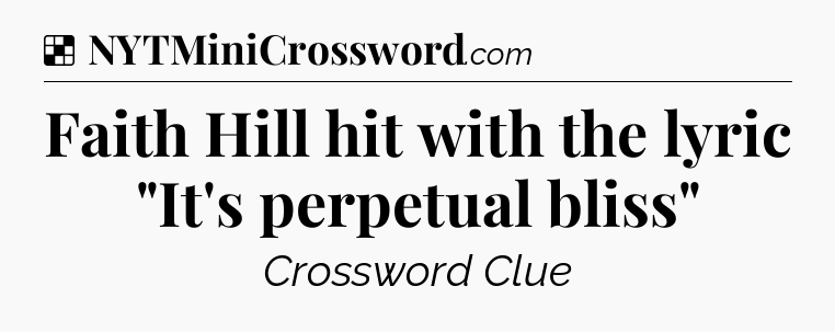 Solution: Faith Hill hit with the lyric 