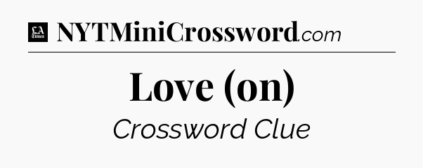 Love (on) - LA Times Crossword