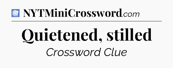 Quietened, stilled Puzzle Page Crossword Clue