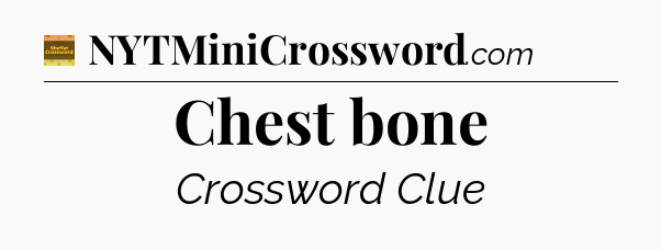 Chest bone - Eugene Sheffer Crossword