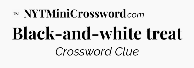 Black-and-white treat - WSJ Crossword