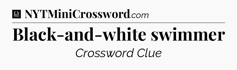 Black-and-white swimmer - LA Times Crossword
