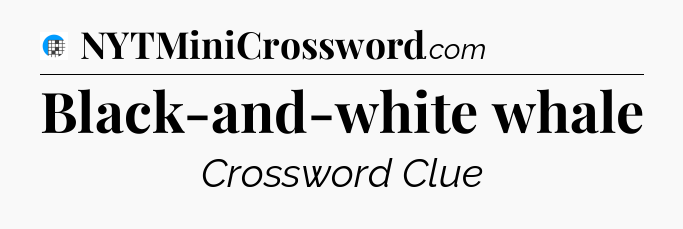 Black-and-white whale Crossword Clue