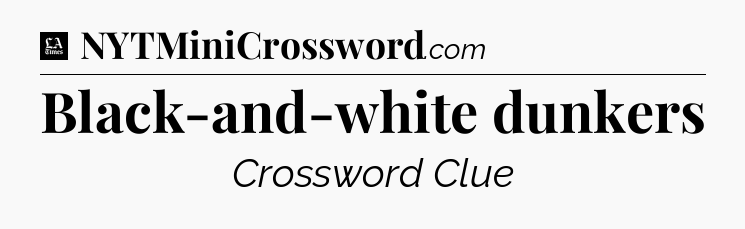 Black-and-white dunkers - LA Times Crossword
