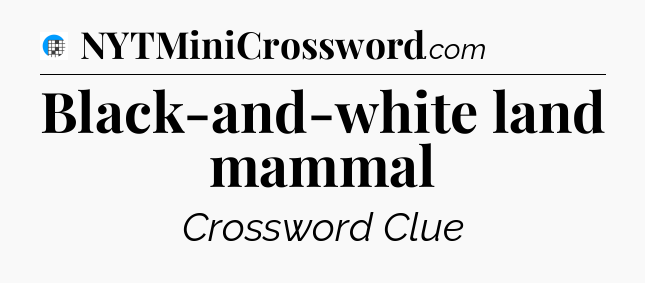 Black-and-white land mammal Crossword Clue