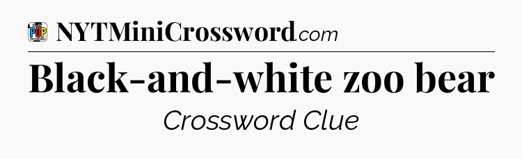 Black-and-white zoo bear Crossword Clue
