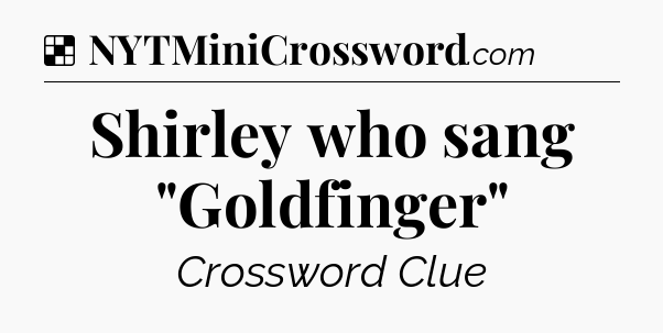 Solution: Shirley who sang 