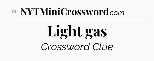 Light gas - WSJ Crossword