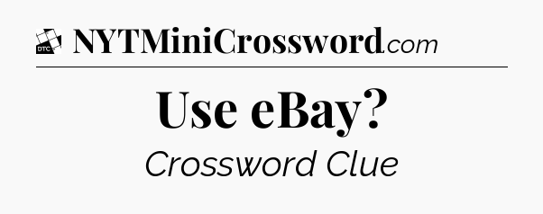 Use eBay - Daily Themed Classic Crossword