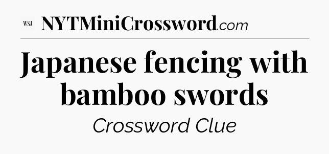 Japanese fencing with bamboo swords - WSJ Crossword