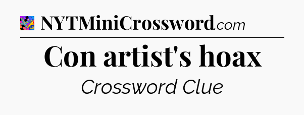 Con artist's hoax Crossword Clue