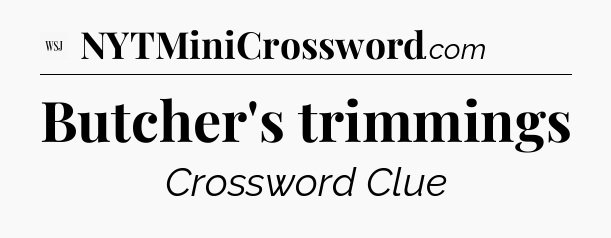 Butcher's trimmings - WSJ Crossword