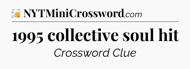 1995 collective soul hit - 7 Little Words