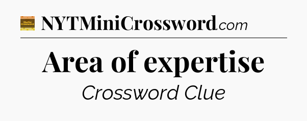 Area of expertise - Eugene Sheffer Crossword
