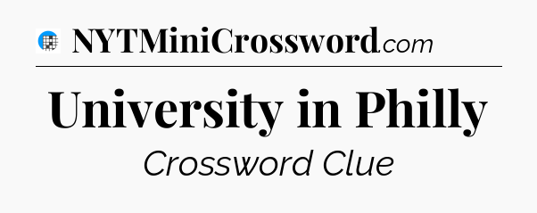 University in Philly Crossword Clue