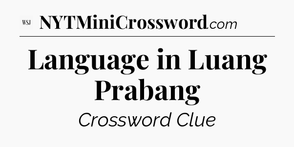 Language in Luang Prabang - WSJ Crossword