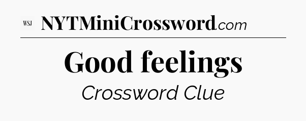Good feelings - WSJ Crossword