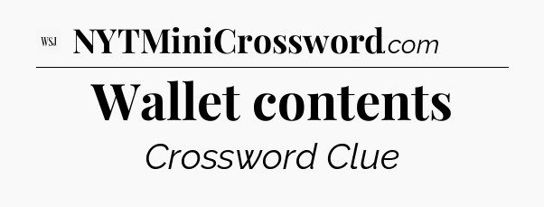 Wallet contents - WSJ Crossword