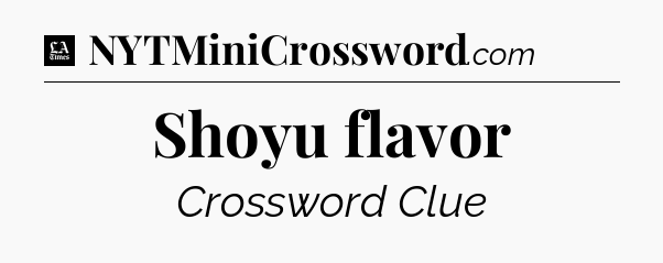 Shoyu flavor - LA Times Crossword
