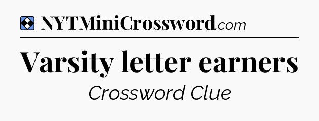 Solution: Varsity letter earners - NYT Mini Crossword