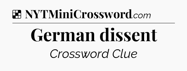 Solution: German dissent - NYT Crossword