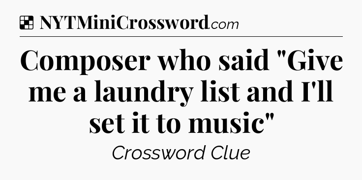 Solution: Composer who said 
