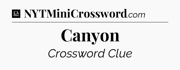 Canyon - LA Times Crossword