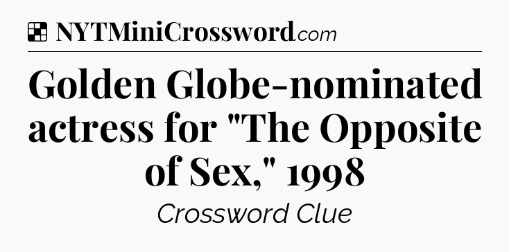 Solution: Golden Globe-nominated actress for 