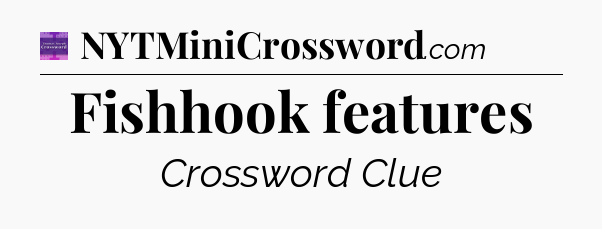 Fishhook features - Thomas Joseph Crossword