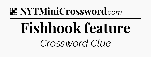 Solution: Fishhook feature - NYT Crossword