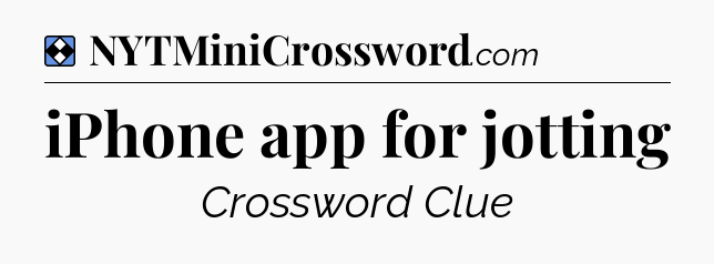 Solution: iPhone app for jotting - NYT Mini Crossword