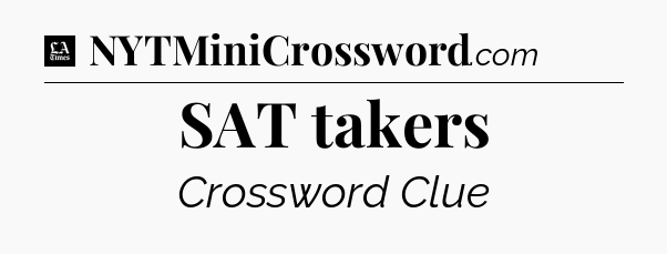 SAT takers - LA Times Crossword