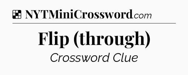 Solution: Flip (through) - NYT Crossword