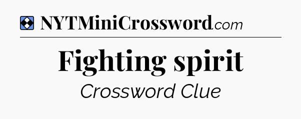 Solution: Fighting spirit - NYT Mini Crossword