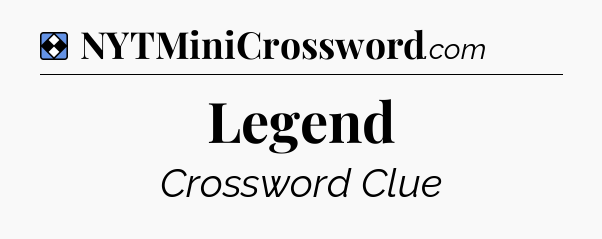 Solution: Legend - NYT Mini Crossword