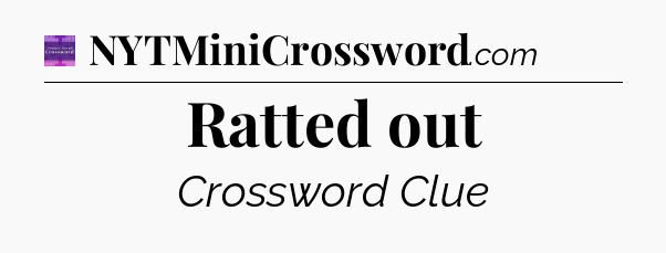 Ratted out - Thomas Joseph Crossword