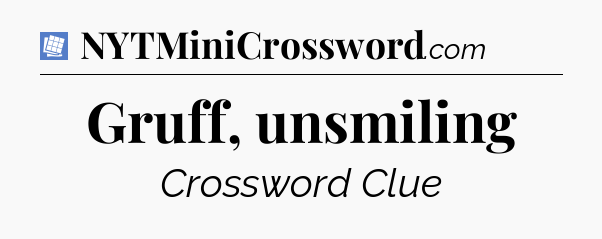 Gruff, unsmiling Puzzle Page Crossword Clue
