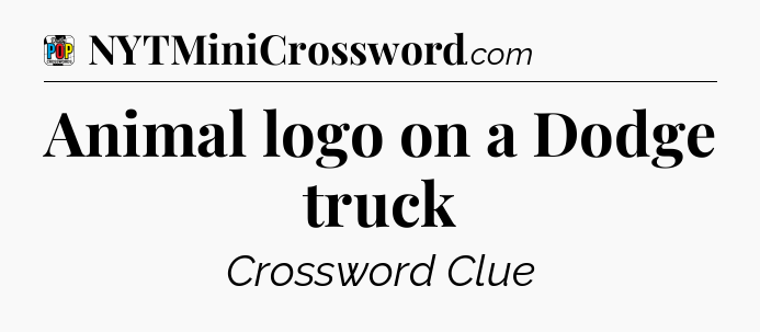 Animal logo on a Dodge truck Crossword Clue