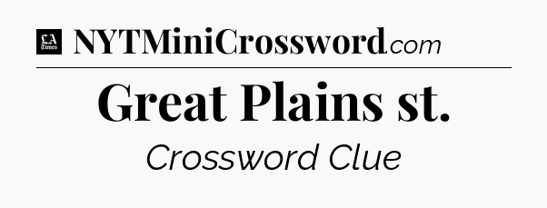 Great Plains st - LA Times Crossword