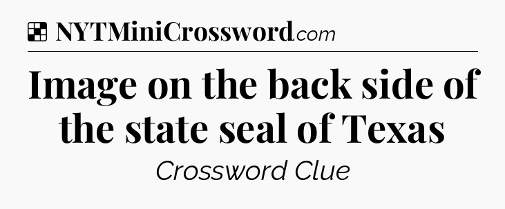 Solution: Image on the back side of the state seal of Texas - NYT Crossword
