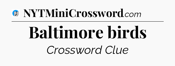 Baltimore birds Crossword Clue